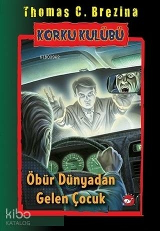 Korku Kulübü 17 - Öbür Dünyadan gelen Çocuk Thomas C. Brezina