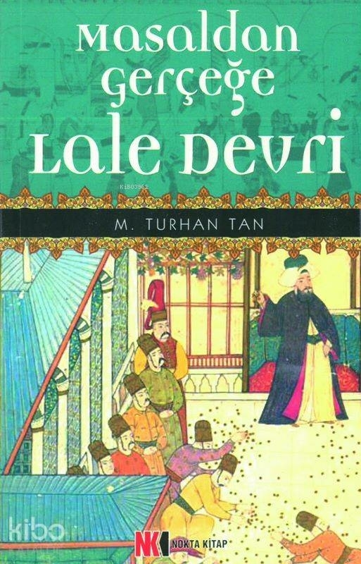 Masaldan Gerçeğe Lale Devri