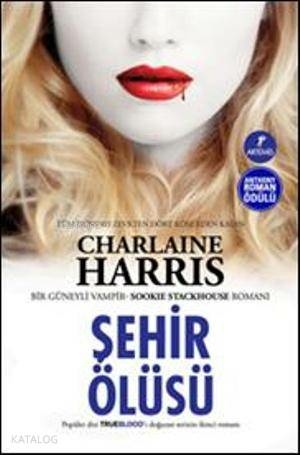 Şehir Ölüsü; Bir Güneyli Vampir Sookie Stackhouse Serisi 2. Kitap
