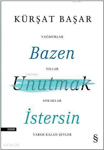 Bazen Unutmak İstersin Kürşat Başar