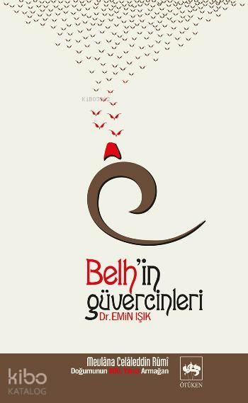 Belh'in Güvercinleri; Mevlana Celaleddin-İ Rumi