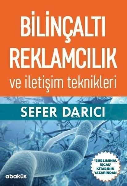 Bilinçaltı Reklamcılık Ve İletişim Teknikleri Sefer Darıcı