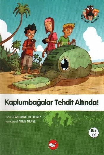 Doğadostu Kardeşler 02 - Kaplumbağalar Tehdit Altında! Jean-Marie Defossez