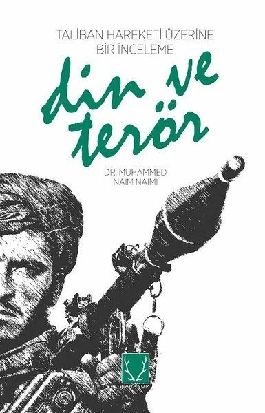 Din Ve Terör - Taliban Hareketi Üzerine Bir İnceleme Muhammed Naim Naimi