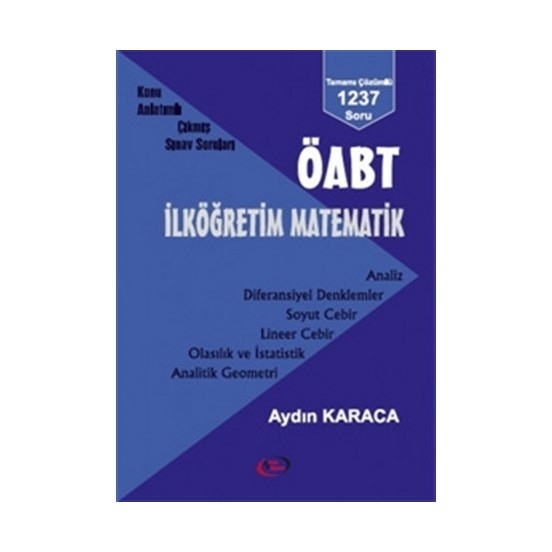 Öabt İlköğretim Matematik Konu Anlatımlı Çıkmış Sınav Soruları Aydın Karaca