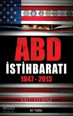 ABD İstihbaratı 1947 - 2013 Sait Yılmaz