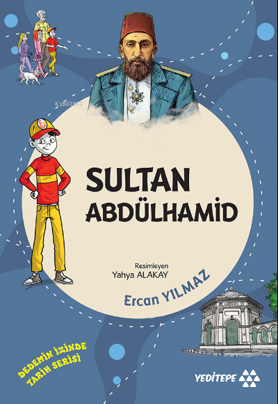 Dedemin İzinde Tarih Serisi - Sultan Abdülhamid Ercan Yılmaz