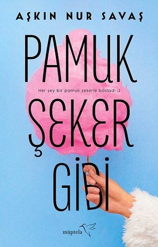 Pamuk Şeker Gibi Aşkın Nur Savaş