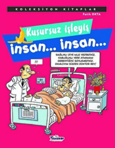 Koleksiyon Kitaplar - Kusursuz İşleyiş İnsan.. İnsan.. Fatih Okta
