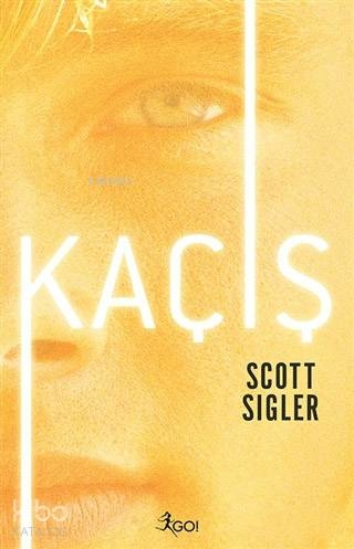 Kaçış Scott Sigler;Nurten Hatırnaz;Selen Ak