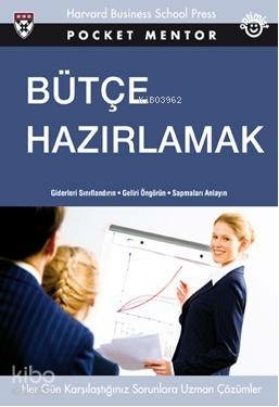 Bütçe Hazırlamak; Her Gün Karşılaştığımız Sorunlara Uzman Çözümler