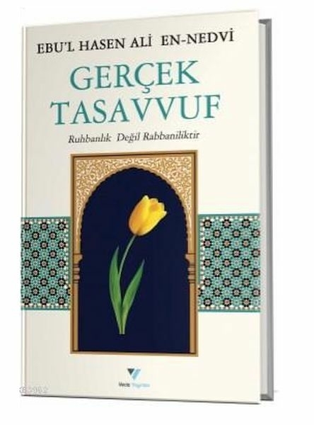 Gerçek Tasavvuf Ruhbanlık Değil Rabbaniliktir Ebul Hasen Ali En-Nedvî