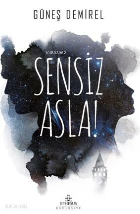 Sensiz Asla! Güneş Demirel