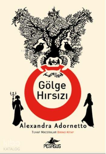Gölge Hırsızı  Tuhaf Maceralar  1 Alexandra Adornetto
