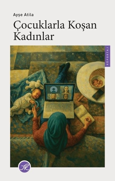 Çocuklarla Koşan Kadınlar Ayşe Atila