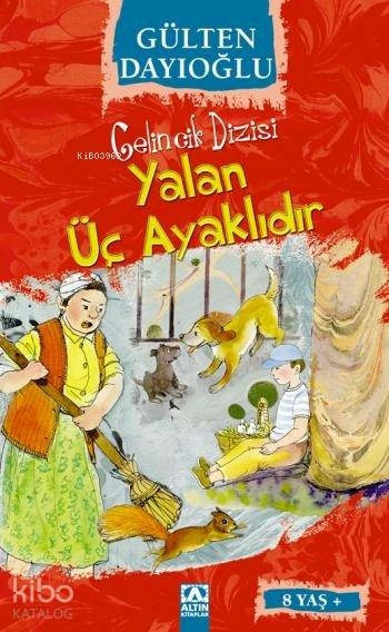 Gelincik Dizisi - Yalan Üç Ayaklıdır Gülten Dayıoğlu