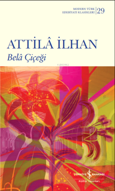 Bela Çiçeği Atilla İlhan