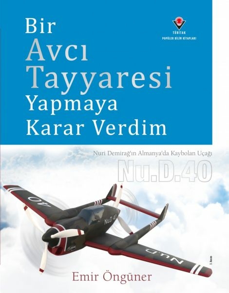 Bir Avcı Tayyaresi Yapmaya Karar Verdim Emir Öngüner