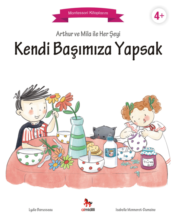 Arthur Ve Mila İle Her Şeyi Kendi Başımıza Yapsak - Montessori Kitaplarım Lydie Barusseau
