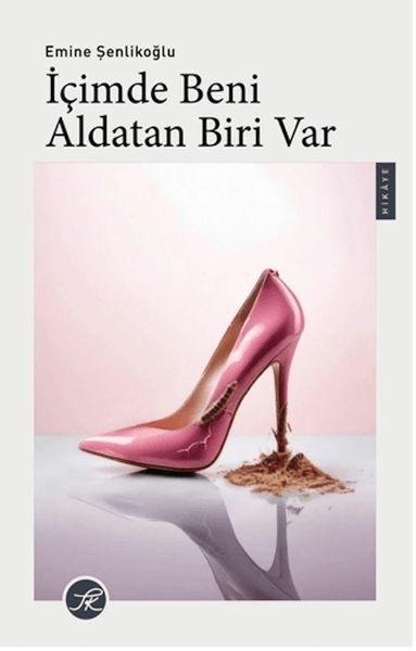 İçimde Beni Aldatan Biri Var Emine Şenlikoğlu