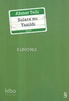 Sulara mı Yazıldı? Ahmet Telli