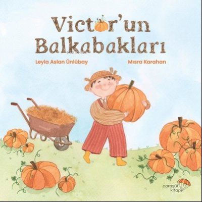 Victor’un Balkabakları Leyla Aslan Ünlübay