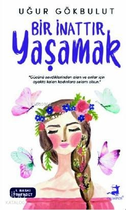 Bir İnattır Yaşamak Uğur Gökbulut
