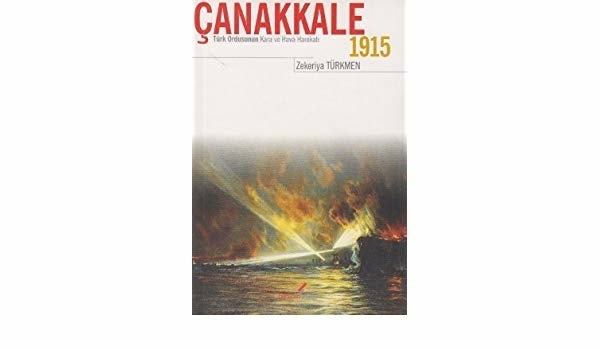 Çanakkale 1915  Türk Ordusunun Kara Ve Hava Harekatı Zekeriya Türkmen
