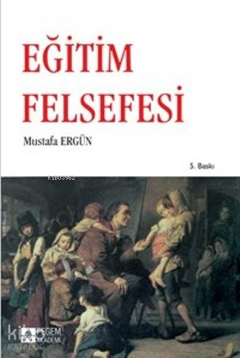 Eğitim Felsefesi Mustafa Ergün