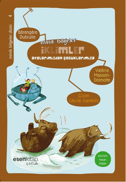 İklimler: Atalarımızdan Çocuklarımıza / Minik Bilgeler Dizisi 4 Berengere Dubrulle