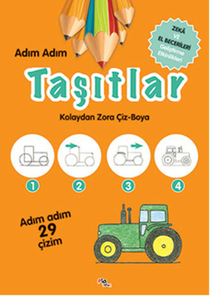 Adım Adım Taşıtlar  / Kolaydan Zora Çiz-Boya Gülizar Çilliyüz