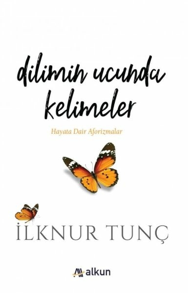 Dilimin Ucunda Kelimeler İlknur Tunç