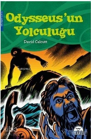 Odysseus'un Yolculuğu (4. ve 5. Sınıflar İçin) David Calcutt