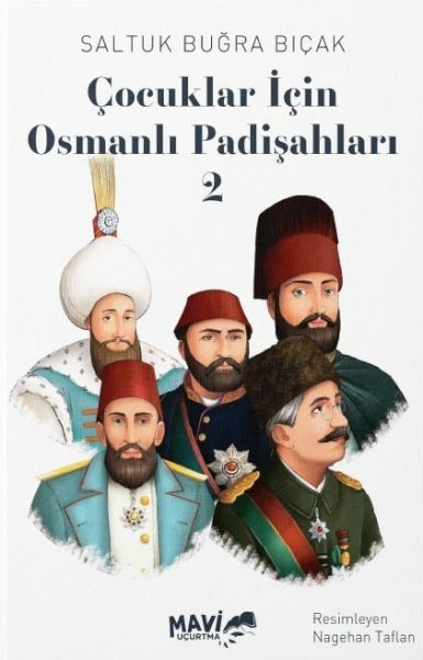 Çocuklar İçin Osmanlı Padişahları 2 Saltuk Buğra Bıçak