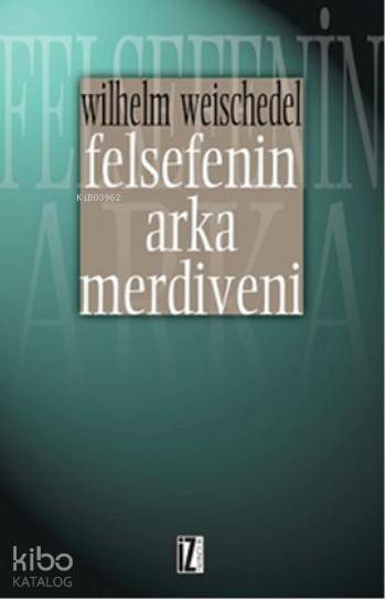 Felsefenin Arka Merdiveni Wilhelm Weischedel