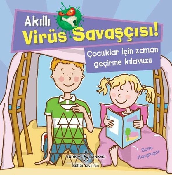 Akıllı Virüs Savaşçısı ! - Çocuklar İçin Zaman Geçirme Kılavuzu Eloise Macgregor