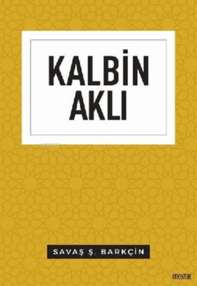 Kalbin Aklı - Düşünce Serisi Savaş Ş. Barkçin