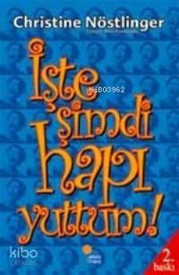 İşte Şimdi Hapı Yuttum! Christine Nöstlinger