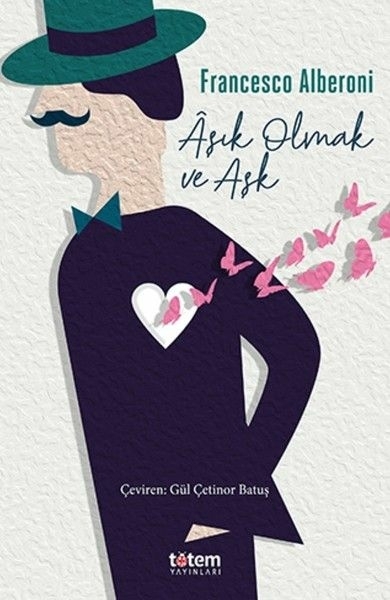 Aşık Olmak Ve Aşk Francesco Alberoni