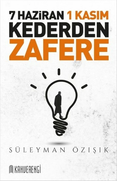 7 Haziran 1 Kasım Kederden Zafere Süleyman Özışık