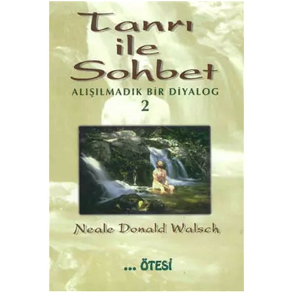 Tanrı ile Sohbet Alışılmadık Bir Diyalog 2 Neale Donald Walsch