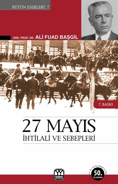 27 Mayıs İhtilali Ve Sebeplerigörüp Yaşadıklarım Ali Fuad Başgil