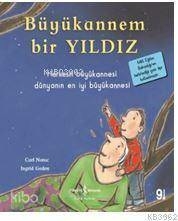 Büyükannem Bir Yıldız-İlk Okuma Kitaplarım Carl Norac