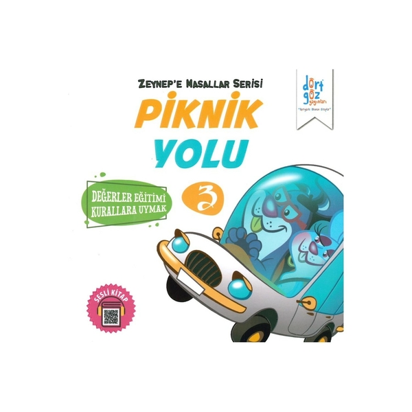 Piknik Yolu - Zeynep'e Masallar Serisi 3; Değerler Eğitimi Kurallara Uymak