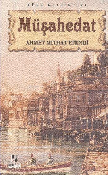 Müşahedat Ahmet Mithat Efendi