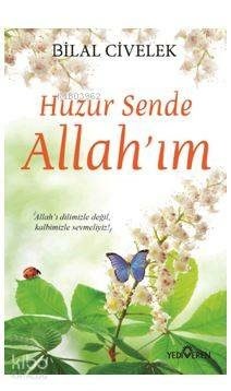 Huzur Sende Allah’ım Bilal Civelek