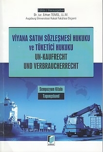 Viyana Satım Sözleşmesi Hukuku Ve Tüketici Hukuku - Un-Kaufrecht Und Verbraucherrecht Erhan Temel