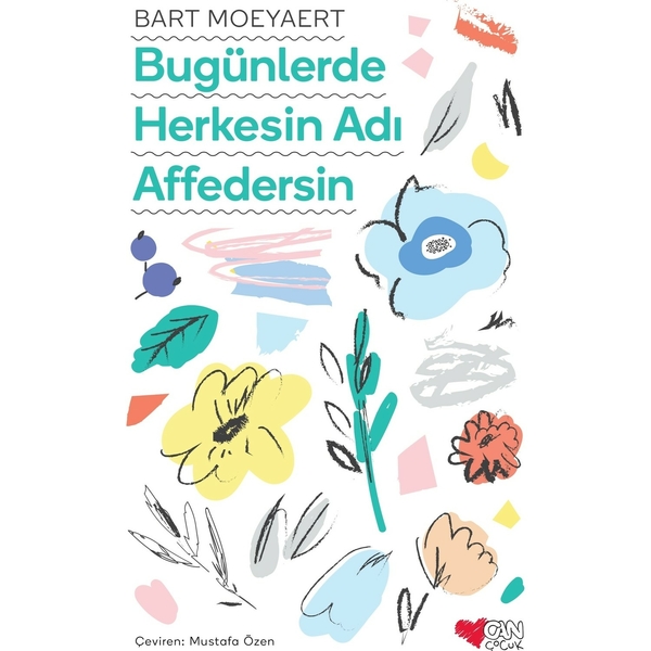 Bugünlerde Herkesin Adı Affedersin Bart Moeyaert