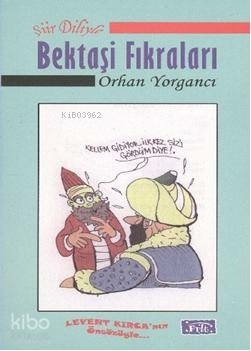Şiir Diliyle Bektaşi Fıkraları Orhan Yorgancı