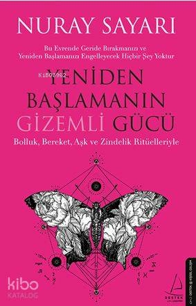 Yeniden Başlamanın Gizemli Gücü Nuray Sayarı